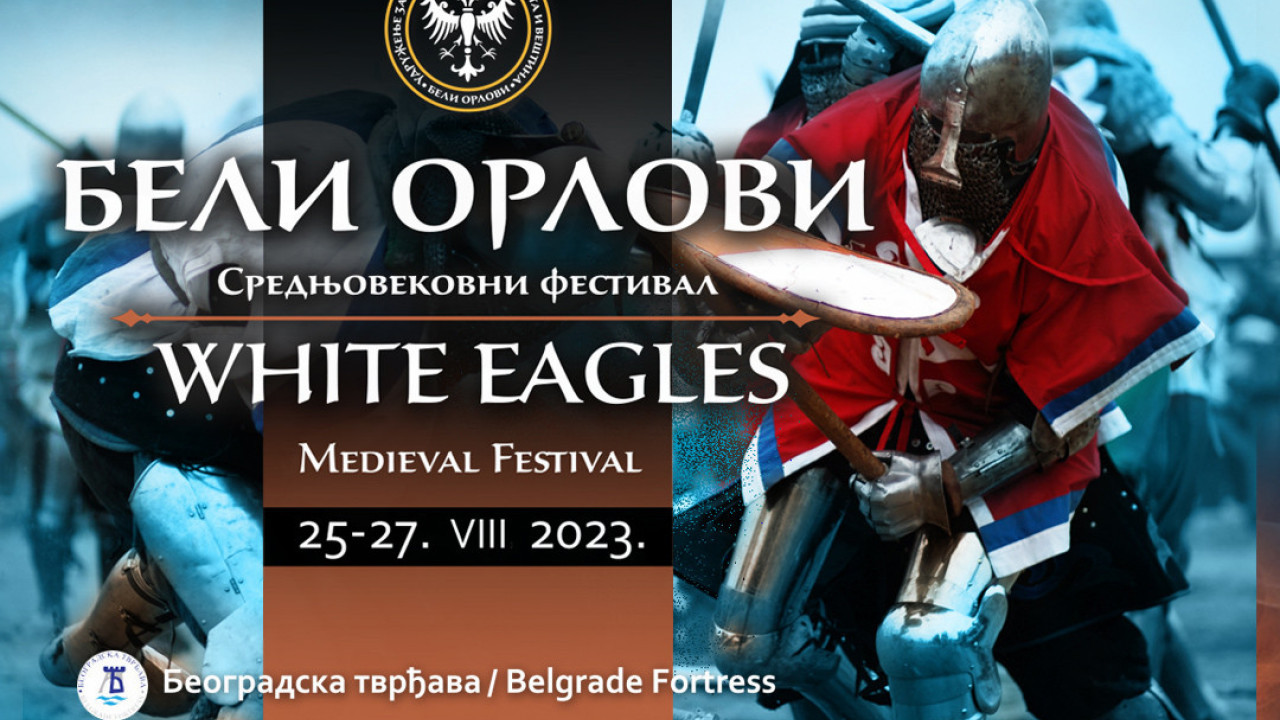 DUH SREDNJEG VEKA U BEOGRADU: Festival "Beli orlovi"