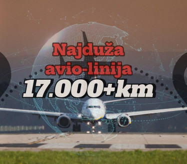 ПРЕКО 17.000km У ОБА СМЕРА Добијамо најдужу авионску линију