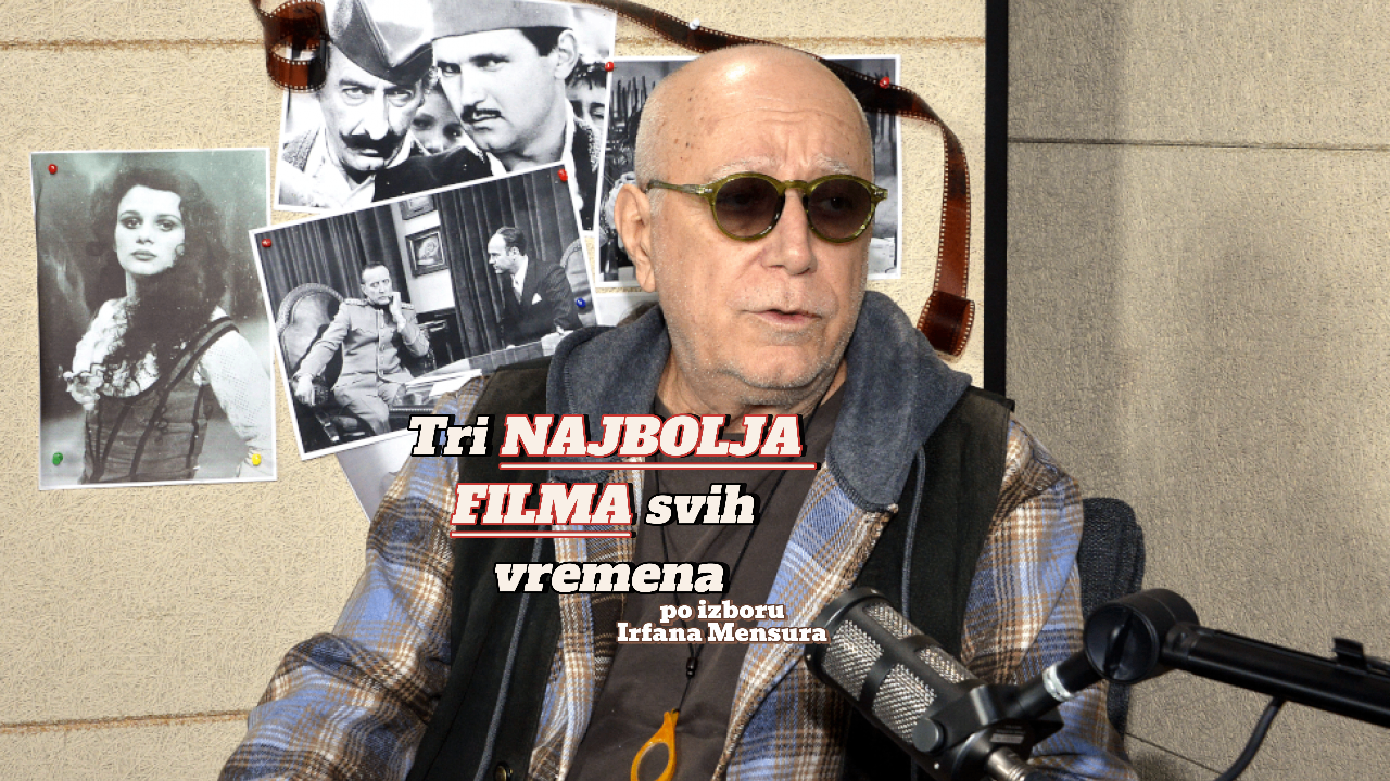 Tri NAJBOLJA FILMA svih vremena po izboru Irfana Mensura