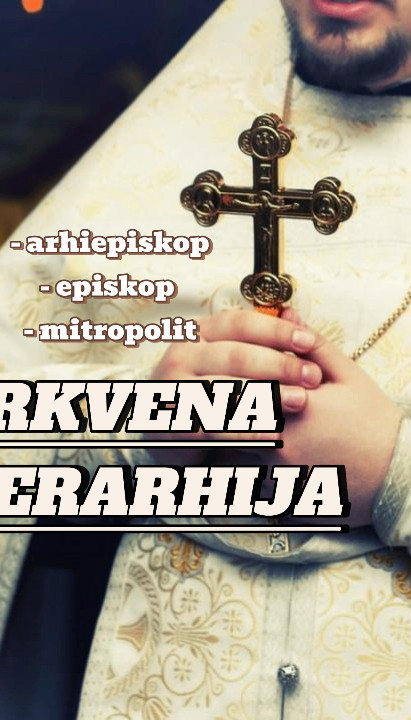 ВЕРНИЦИ МОРАЈУ ЗНАТИ: Ево ко је ко у црквеној хијерархији