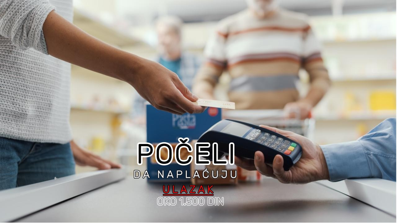 Supermarket počeo da NAPLAĆUJE ULAZ - 1500din,NEMA prodavaca