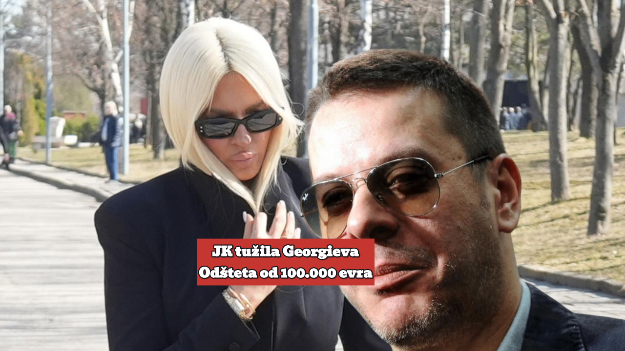 ЈК ТРАЖИ 100.000 ЕВРА ГЕОРГИЕВУ: Упутила му чак седам тужби