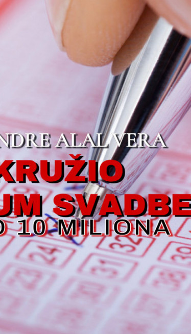 МИНИСТАРСТВО ПОТВРДИЛО: Добио 10 милиона,уписао ДАТУМ СВАДБЕ