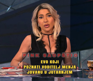 ЈОВАНА НЕЋЕ ВОДИТИ ЈУТАРЊИ Пинк саопштио ко ће је заменити