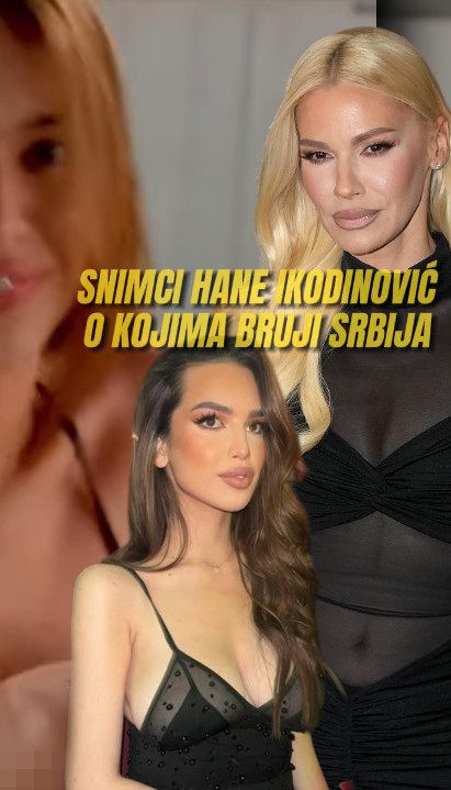 Snimci Hane Ikodinović zapalili internet (VIDEO)