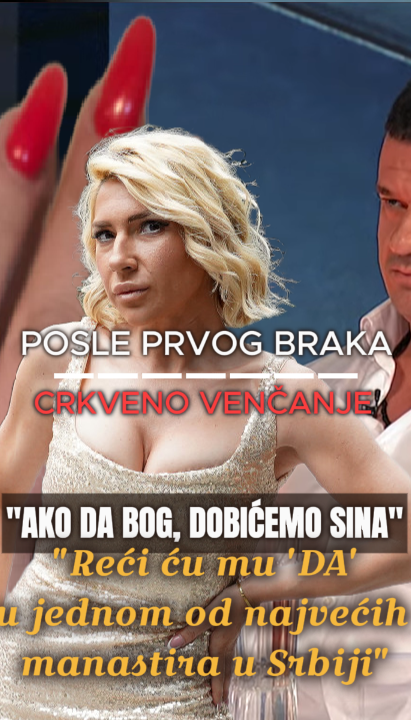 POSLE PRVOG BRAKA Crkveno venčanje:"Ako Bog da dobićemo sina"