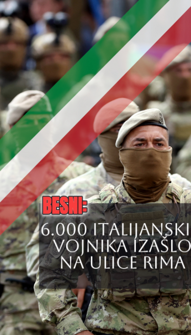 БЕСНИ: 6.000 италијанских војника изашло на улице Рима