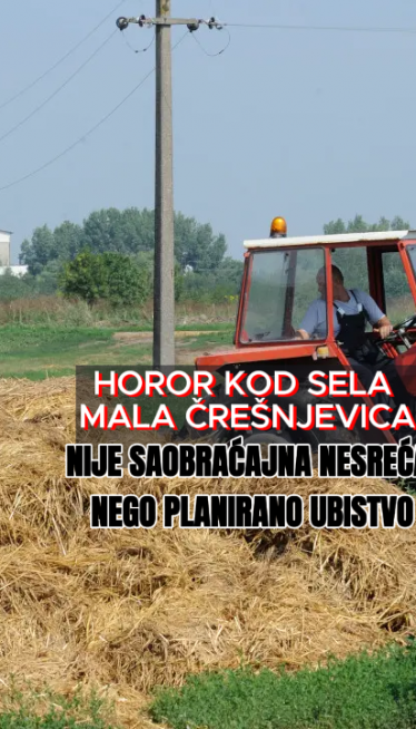 Šok: Nije ga slučajno usmrtio, traktorista planirao ubistvo