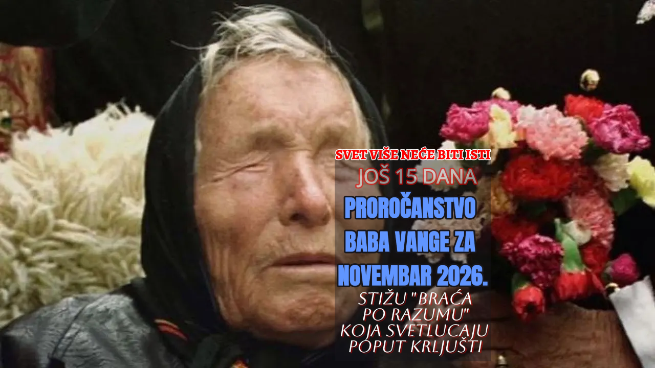 Još 15 dana: Šta je Baba Vanga predvidela za novembar 2026?