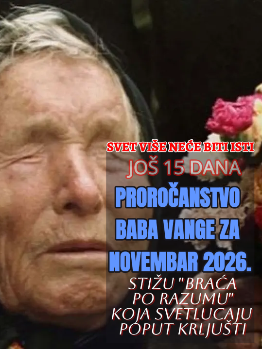 Još 15 dana: Šta je Baba Vanga predvidela za novembar 2026?